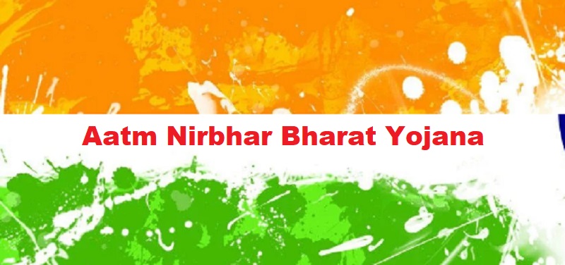 Aatm Nirbhar Bharat Yojana
